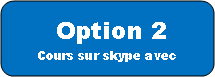 Rectangle  coins arrondis:  Option 2Cours sur skype avec 